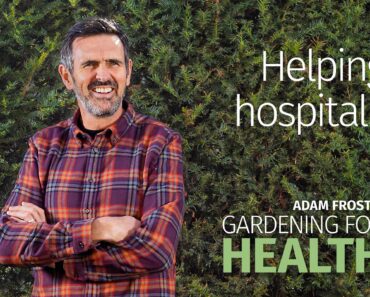 Adam Frost’s gardening for health – helping hospitals